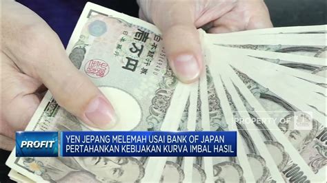 Bank Of Japan Pertahankan Kebijakan Moneter Yen Melemah Youtube