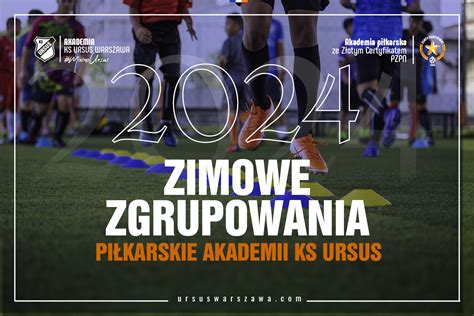 Zimowe zgrupowania piłkarskie Akademii KS Ursus 2024 Ursus Warszawa