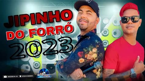 JIPINHO DO FORRÓ NOVO 2023 YouTube