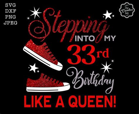 Stepping Into My 33rd Birthday Like A Queen Svg 33 Birthday Svg 33