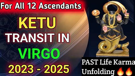 Ketu Transit In Virgo Remedy Prediction For All Ascendants