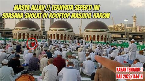 BIKIN PENASARAN JEMAAH HAJI SUDAH PERNAH COBA SHOLAT DI ROOFTOP