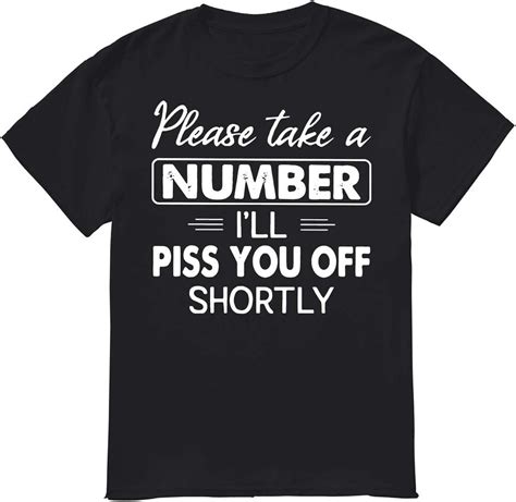 Leet Group Please Take A Number Ill Piss You Off Shortly T Shirt