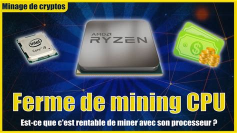 Ferme De Minage Cpu Rentable Miner Avec Son Processeur Je Fais Le