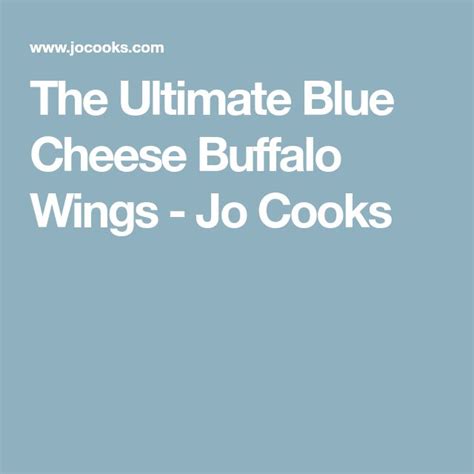 The Ultimate Blue Cheese Buffalo Wings Jo Cooks