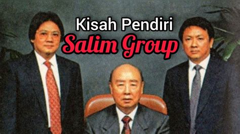 Kisah Sukses Sudono Salim Pendiri Salim Group Biography YouTube