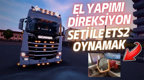 EL YAPIMI DİREKSİYON SETİ İLE ETS 2 OYNAMAK YouTube