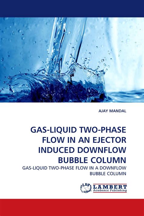 Gas Liquid Two Phase Flow In An Ejector Induced Downflow Bubble Column