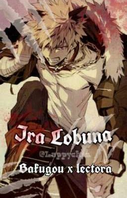 Ira Lobuna Finalizada Bakugou X Lectora Capitulo