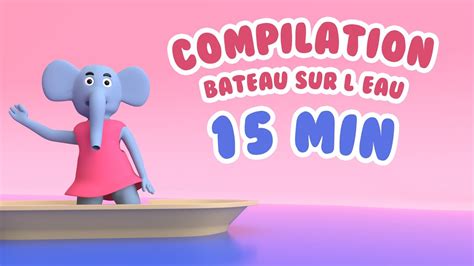 Les Amimos Bateau Sur L Eau Compilation Top Comptines Minutes