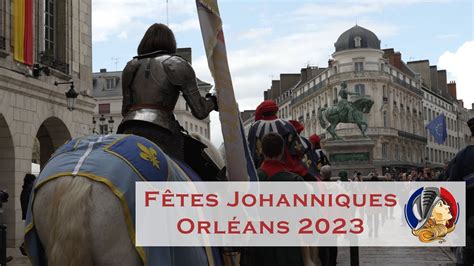 Fêtes Johanniques Orléans 2023 YouTube