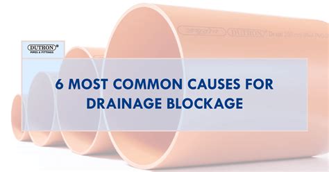 6 Most Common Causes For Drainage Blockage Dutron