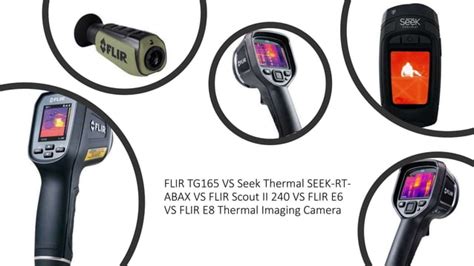 FLIR TG165 VS Seek Thermal SEEK-RT-ABAX VS FLIR Scout II 240 VS FLIR E6 VS FLIR E8 Thermal ...