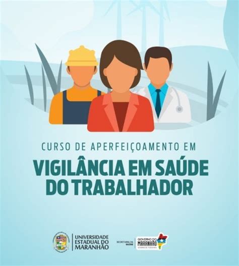 Uema Curso De Vigilância Em Saúde Do Trabalhador Tem Inscrições