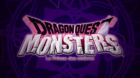 Dragon Quest Monsters Le Prince Des Ombres Vid O Dragon Quest