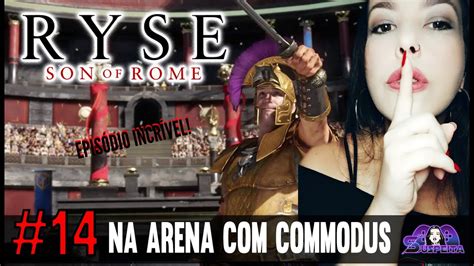 RYSE SON OF ROME EPISÓDIO IMPERDÍVEL BOSS COMMODUS Gameplay PTBR