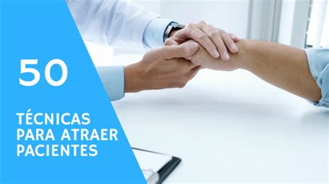 T Cnicas Para Atraer Y Retener Pacientes