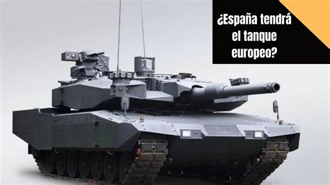 Espa A Tendr El Tanque Europeo Youtube