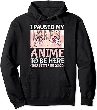 Amazon I Paused My Anime To Be Here Otaku Anime Merch Gift