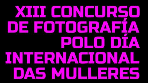 XIII Concurso de Fotografía polo Día Internacional das Mulleres hasta