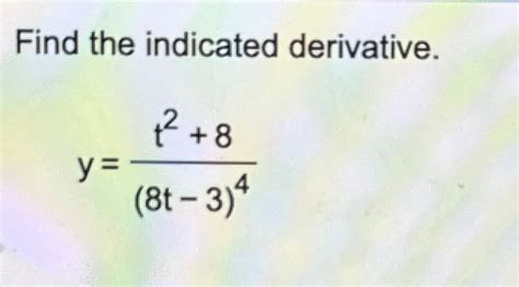 Solved Find The Indicated Derivativeyt288t 34