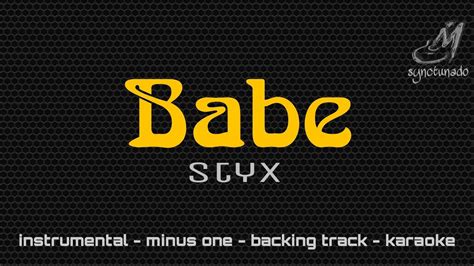 Babe Styx Instrumental Minus One Youtube