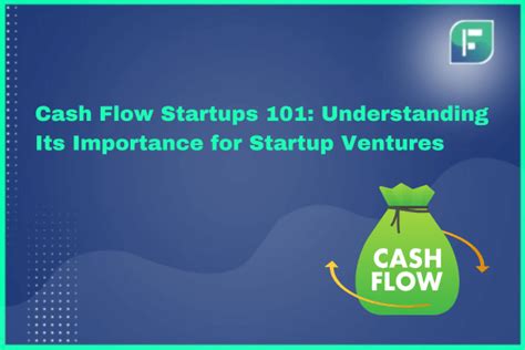 Cash Flow Startups 101 Understanding Its Importance For Startup Ventures