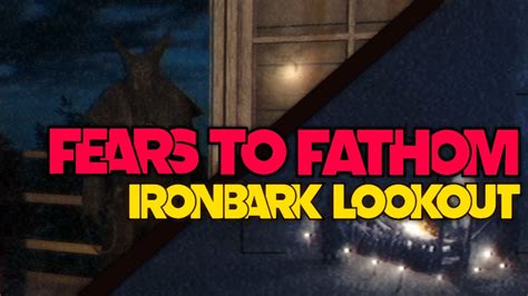 Fears To Fathom Episode Ironbark Lookout Full Gameplay K