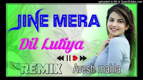 Jene Mera Dil Lutya Hard Bass Remix Avesh Mahla Youtube