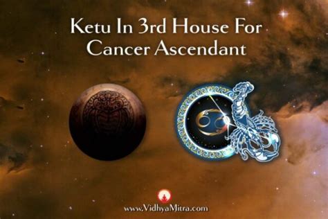 Ketu In 3rd House For Cancer Ascendant In Vedic Astrology Vidhya Mitra