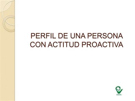 Perfil De Una Persona Reactiva Y Proactiva PPT