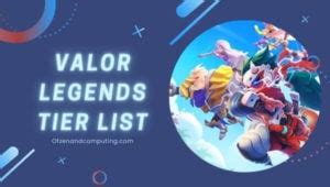 Valor Legends Tier List February Best Heroes Ranked