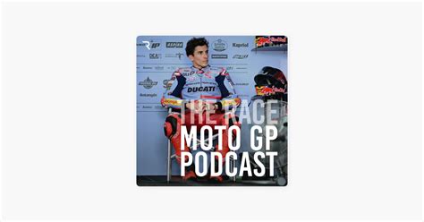 ‎the Race Motogp Podcast Marc Marquez Exclusive I May Be Different