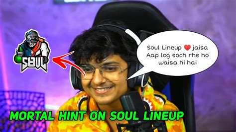 Mortal Hint On Team Soul BGMI Lineup Reveal Soul New Lineup