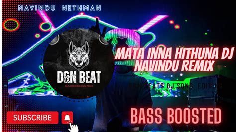 Mata Inna Hithuna Song Dj Navindu Remix Youtube