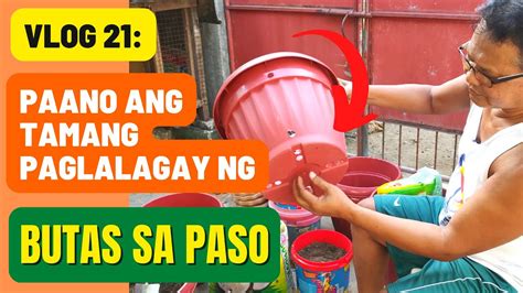 Vlog 21 Paano Ang Tamang Paglalagay Ng Butas Sa Paso YouTube