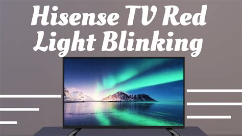 Why Hisense Tv Red Light Blinking And What To Do