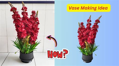 How I Made Beautiful Handmade Flower Vase 2024 Tall Vase Flower Arrangement Youtube