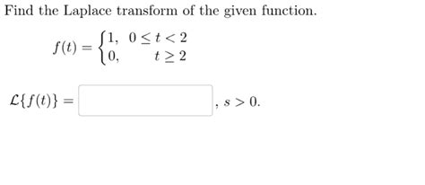 Answered Find The Laplace Transform Of The Given Bartleby