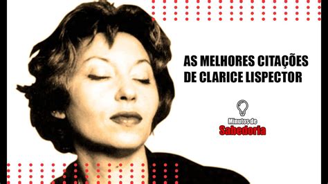 As Melhores Cita Es De Clarice Lispector Canal Minutos De Sabedoria