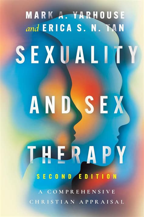 Sexuality And Sex Therapy A Comprehensive Christian Appraisal