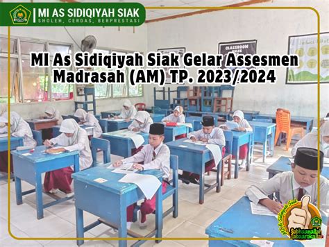 Mi As Sidiqiyah Siak Gelar Assesmen Madrasah Am Kelas Vi Tp