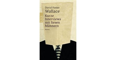 Kurze Interviews Mit Fiesen M Nnern David Foster Wallace Rowohlt