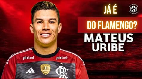 Veja A Contratação Do Mateus Uribe No Flamengo Youtube