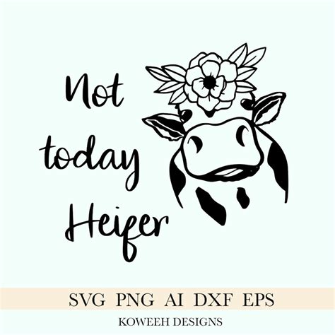 Not Today Heifer Svg, Heifer Svg, Cow Svg, Instant Download, Digital ...