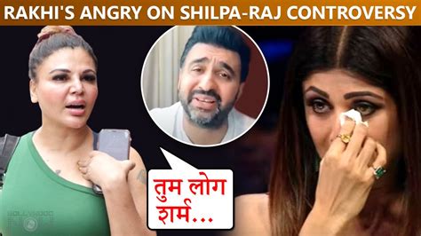 Rakhi Sawant Shocking Reaction On Shilpa Shetty Raj Kundra S