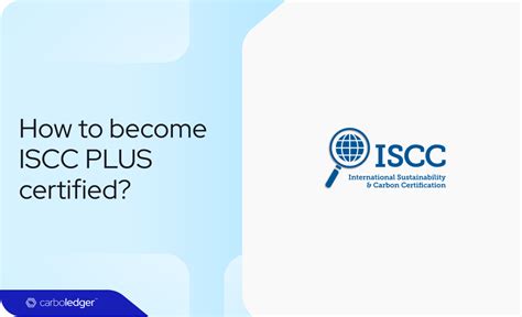 ISCC PLUS Certification What Is It And How To Get Certified Carboledger