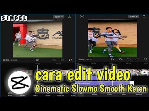 Tutorial Edit Cinematic Slowmo Smooth Keren Di Capcut Youtube