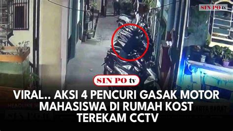 Viral Aksi 4 Pencuri Gasak Motor Mahasiswa Di Rumah Kost Terekam Cctv