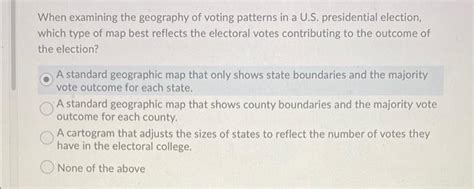 When Examining The Geography Of Voting Patterns In A Chegg